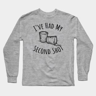 I've Had My Second Shot (Vaccinated / Shots!) Long Sleeve T-Shirt